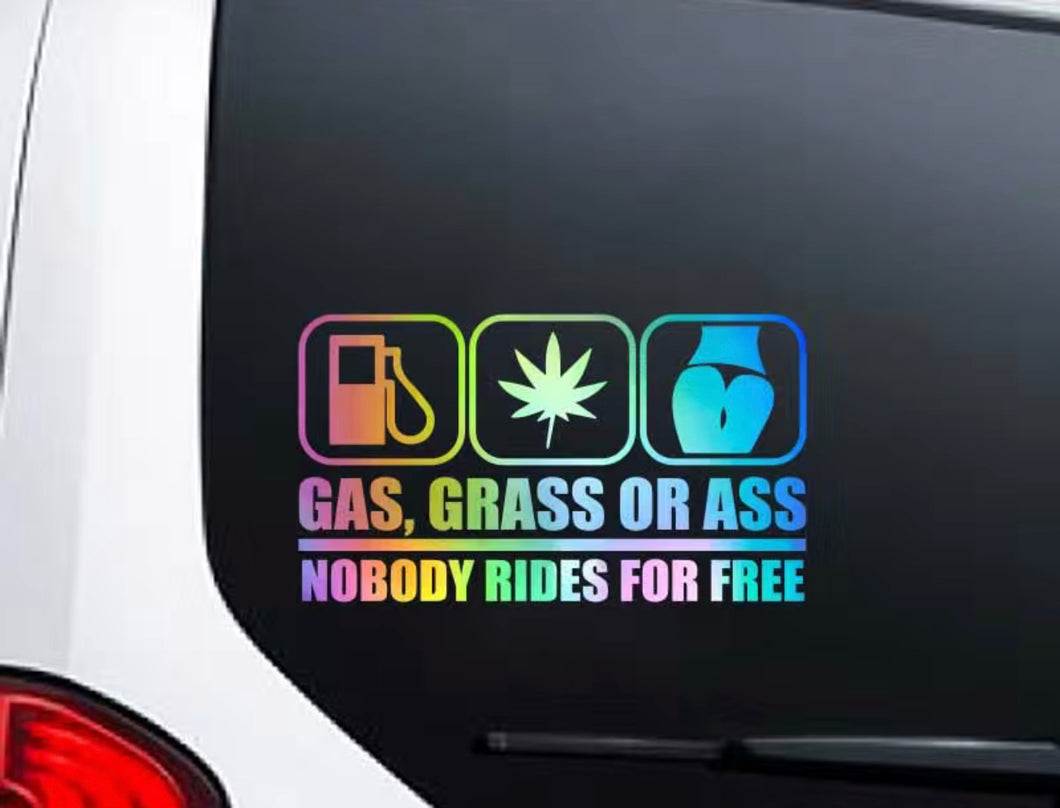 Gas, Grass or Ass