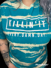 Load image into Gallery viewer, Killin It
